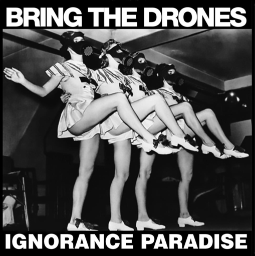 Bring The Drones, Ignorance Paradise - LP