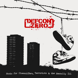 Defcon Zero - Music For Gluesniffers, Terrorists & The Mentally Ill - CD