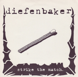 Diefenbaker - Strike The Match - 7"
