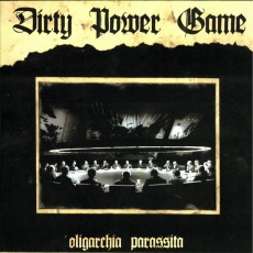 Dirty Power Game, Oligarchia Parassita -LP