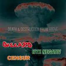 Discard / Censur / Nyx Negativ, Death and destruction - CD