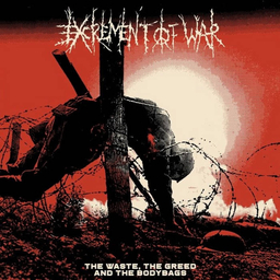 Excrement Of War, The Waste, The Greed And The Bodybags - LP