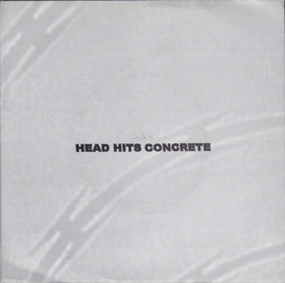 Head Hits Concrete - S/T - 7"