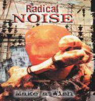 Radical Noise, make a wish - CD