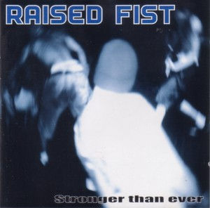 Raised Fist, Stronger than ever - CD