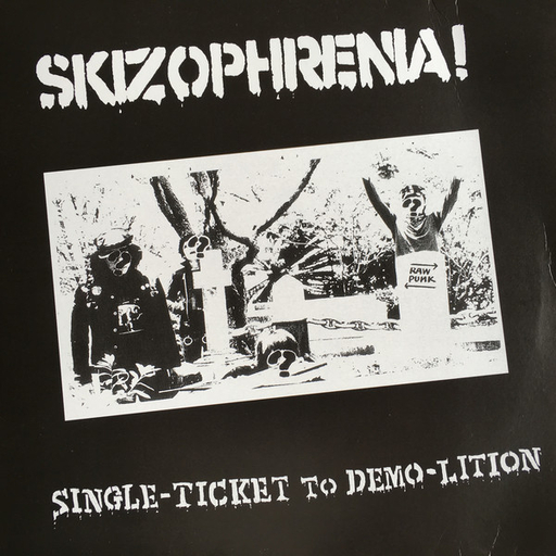 Skizophrenia, Single-ticket-to-demo-lition LP