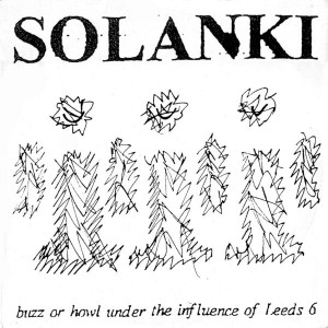 Solanki, buzz or howl under the influence of leeds 6 -10"