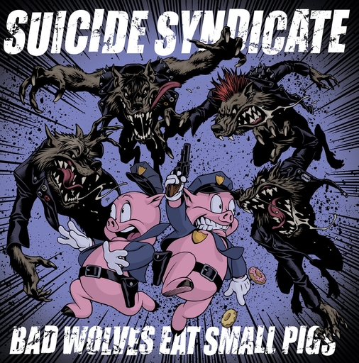 Suicide Syndicate, Bad wolves eat small pigs - LP