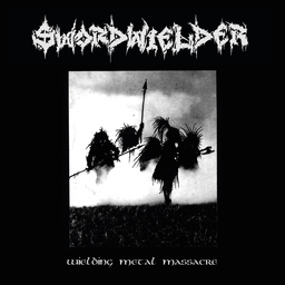 Swordwielder, Wielding metal massacre, mini LP