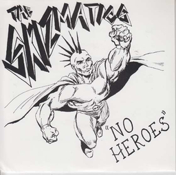 The Skizmatics - No Heroes - 7"