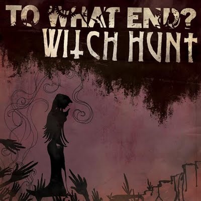 To What End / Witch Hunt, split 7"