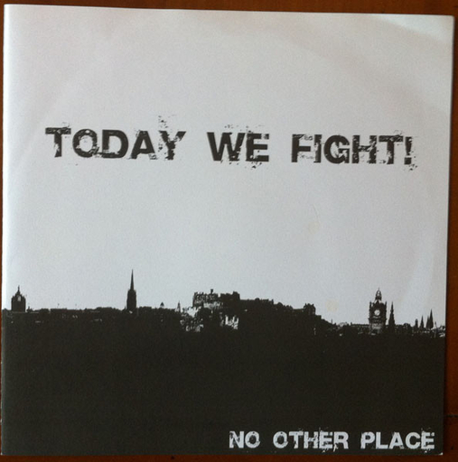 Today We Fight!, No Other Place -7"