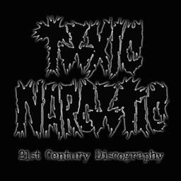Toxic Narcotic, 21st Century Discography - CD