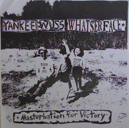 Yankee Wuss / Whatserface - Masturbation For Victory - LP