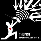 the Pist, Input equals output Album two - LP