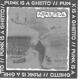 A//Political, Punk Is A Ghetto - 7"
