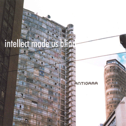 Antigama - Intellect Made Us Blind - CD