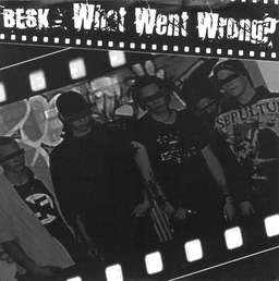 Besk - What Went Wrong? - 7"
