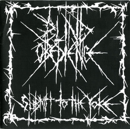 Blind Obedience - Submit To The Yoke - 7"
