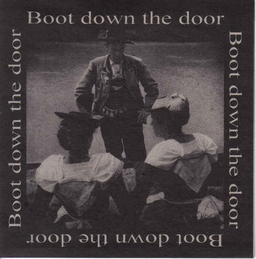 Boot Down The Door - S/T - 7"
