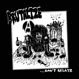 Brutalize, …can’t relate - LP