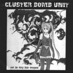 Cluster Bomb Unit - And The Dirty Little Weapons - 7"