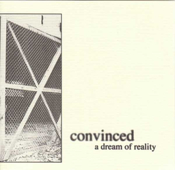 Convinced - A Dream Of Reality - 7"