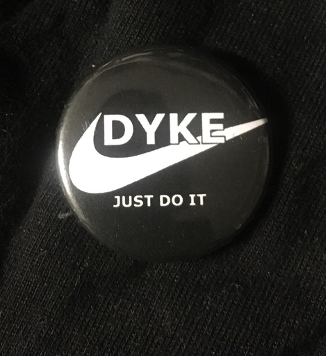 DYKE just do it - 1” pin