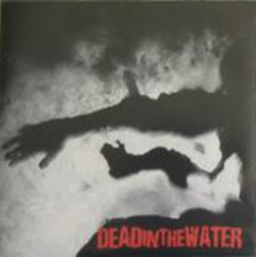 Dead In The Water - S/T - 7"