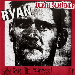 Dead Sentence - Ryan Thanks For The Support - 7"