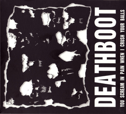 Deathboot - You Scream In Pain When I Crush Your Balls - CD