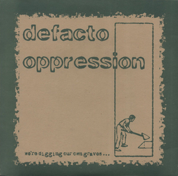 Defacto Oppression - We're Digging Our Own Graves... - 7"