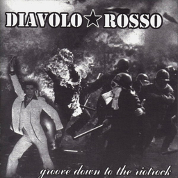 Diavolo Rosso - Groove Down To The Riotrock - 7"