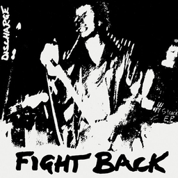 Discharge, Fight Back - 7”