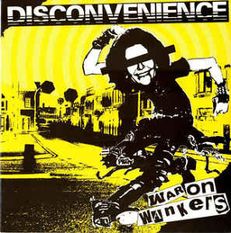 Disconveniece, War on wankers - 7”