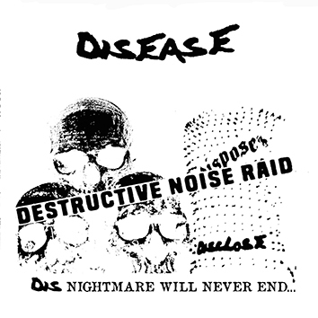 Disease, Destructive noise raid - 7”