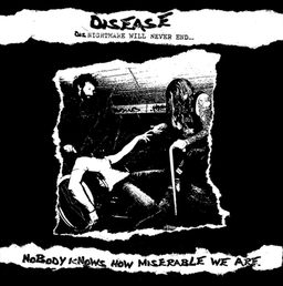 Disease, Nobody knows how miserable we are, 10inch regular version