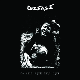 Disease, To hell with this life - 12”