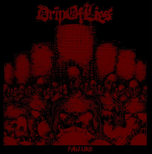 Drip of Lies, Failure - LP