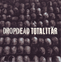 Dropdead / Totalitär, split 7"