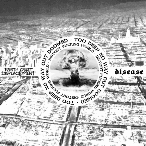 Earth crust displacement / Disease, split 12”