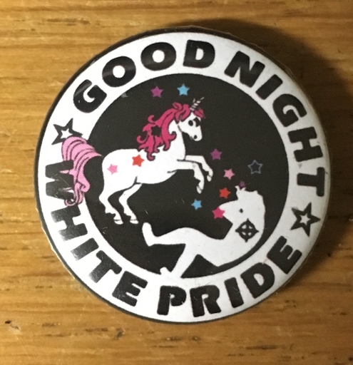 Good night White pride, unicorn smasher - 1” pin