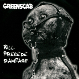 Greenscab - Kill Precede Rampage - 7"