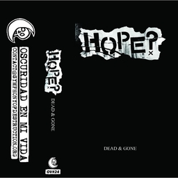 HOPE? , Dead and gone - tape