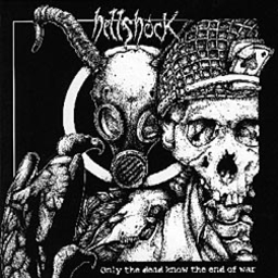 Hellshock, Only the dead know the end of war - LP