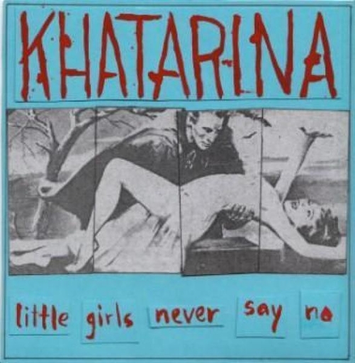 Khatarina, little girls never say no - 7"