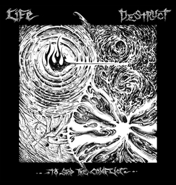 Life / Destruct, to Stop the conflict, split 12”