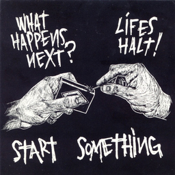 Lifes Halt! / What Happens Next? - Start Something - LP
