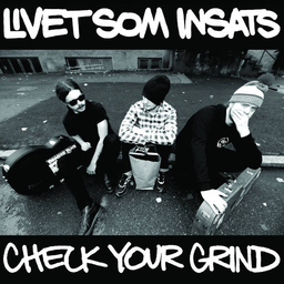 Livet Som Insats - Check Your Grind - CD