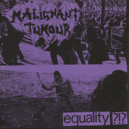 Malignant Tumour - Equality?!? - 7"